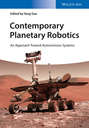 Contemporary Planetary Robotics. An Approach Toward Autonomous Systems