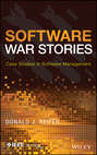 Software War Stories. Case Studies in Software Management