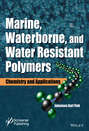 Marine, Waterborne, and Water-Resistant Polymers. Chemistry and Applications