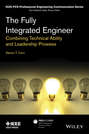 The Fully Integrated Engineer. Combining Technical Ability and Leadership Prowess