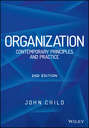 Organization. Contemporary Principles and Practice