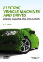 Electric Vehicle Machines and Drives. Design, Analysis and Application