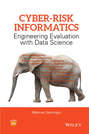 Cyber-Risk Informatics. Engineering Evaluation with Data Science
