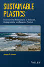 Sustainable Plastics. Environmental Assessments of Biobased, Biodegradable, and Recycled Plastics