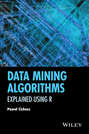 Data Mining Algorithms. Explained Using R