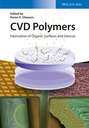 CVD Polymers. Fabrication of Organic Surfaces and Devices