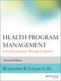 Health Program Management. From Development Through Evaluation