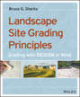 Landscape Site Grading Principles. Grading with Design in Mind