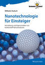 Nanotechnologie für Einsteiger. Herstellung und Eigenschaften von Kohlenstoff-Nanostrukturen