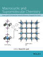 Macrocyclic and Supramolecular Chemistry. How Izatt-Christensen Award Winners Shaped the Field