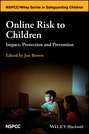 Online Risk to Children. Impact, Protection and Prevention