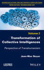 Transformation of Collective Intelligences. Perspective of Transhumanism
