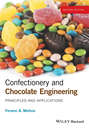 Confectionery and Chocolate Engineering. Principles and Applications