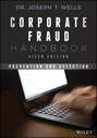 Corporate Fraud Handbook. Prevention and Detection