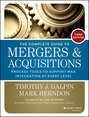 The Complete Guide to Mergers and Acquisitions. Process Tools to Support M&A Integration at Every Level