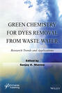 Green Chemistry for Dyes Removal from Waste Water. Research Trends and Applications