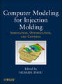 Computer Modeling for Injection Molding. Simulation, Optimization, and Control