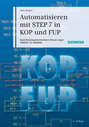 Automatisieren mit STEP 7 in KOP und FUP. Speicherprogrammierbare Steuerungen SIMATIC S7-300/400