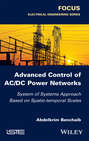 Advanced Control of AC / DC Power Networks. System of Systems Approach Based on Spatio-temporal Scales