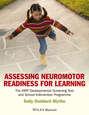 Assessing Neuromotor Readiness for Learning. The INPP Developmental Screening Test and School Intervention Programme