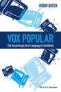 Vox Popular. The Surprising Life of Language in the Media