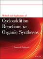Methods and Applications of Cycloaddition Reactions in Organic Syntheses