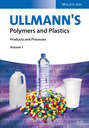 Ullmann's Polymers and Plastics. Products and Processes