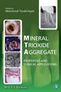 Mineral Trioxide Aggregate. Properties and Clinical Applications