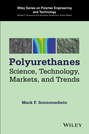 Polyurethanes. Science, Technology, Markets, and Trends