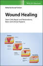 Wound Healing. Stem Cells Repair and Restorations, Basic and Clinical Aspects