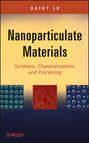 Nanoparticulate Materials. Synthesis, Characterization, and Processing