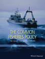 The Common Fisheries Policy. The Quest for Sustainability