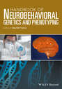 Handbook of Neurobehavioral Genetics and Phenotyping