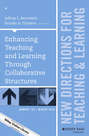 Enhancing Teaching and Learning Through Collaborative Structures. New Directions for Teaching and Learning, Number 148
