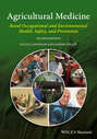 Agricultural Medicine. Rural Occupational and Environmental Health, Safety, and Prevention