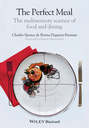 The Perfect Meal. The Multisensory Science of Food and Dining