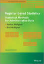 Register-based Statistics. Statistical Methods for Administrative Data