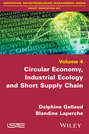 Circular Economy, Industrial Ecology and Short Supply Chain. Towards Sustainable Territories