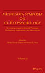 Minnesota Symposia on Child Psychology, Volume 37. Developing Cognitive Control Processes: Mechanisms, Implications, and Interventions