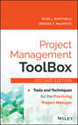 Project Management ToolBox. Tools and Techniques for the Practicing Project Manager