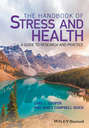 The Handbook of Stress and Health. A Guide to Research and Practice