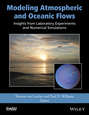 Modeling Atmospheric and Oceanic Flows. Insights from Laboratory Experiments and Numerical Simulations