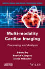 Multi-modality Cardiac Imaging. Processing and Analysis
