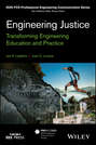 Engineering Justice. Transforming Engineering Education and Practice