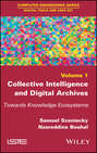 Collective Intelligence and Digital Archives. Towards Knowledge Ecosystems