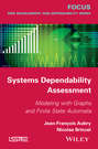 Systems Dependability Assessment. Modeling with Graphs and Finite State Automata