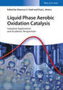 Liquid Phase Aerobic Oxidation Catalysis. Industrial Applications and Academic Perspectives