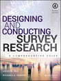 Designing and Conducting Survey Research. A Comprehensive Guide