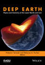 Deep Earth. Physics and Chemistry of the Lower Mantle and Core