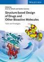 Structure-based Design of Drugs and Other Bioactive Molecules. Tools and Strategies